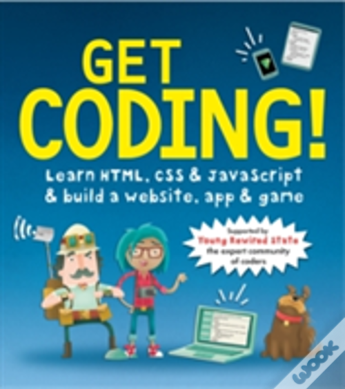 Get Coding! Learn Html, Css, And Javascript And Build A Website, App ...