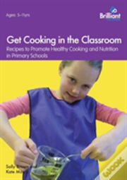 Get Cooking In The Classroom