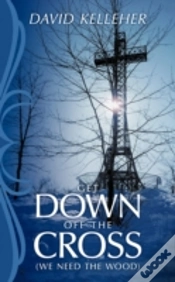 Capa do artigo Get Down Off The Cross: (We Need The Woo