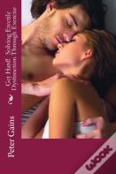 Get Hard! Solving Erectile Dysfunction Through Exercise