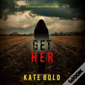 Capa do artigo Get Her (A Heather King Suspense Thriller—Book Six)