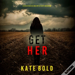 Capa do artigo Get Her (A Heather King Suspense Thriller—Book Six)