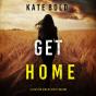 Get Home (A Heather King Suspense Thriller—Book Five) - Preview