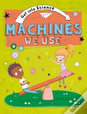 Capa do artigo Get Into Science: Machines We Use