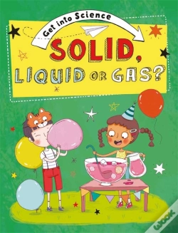 Capa do artigo Get Into Science: Solid, Liquid Or Gas?