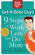 Get-It-Done Guy'S 9 Steps To Work Less And Do More