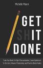 Get It Done: Train Your Brain To Fight P - Preview