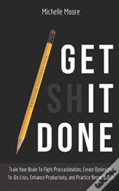 Get It Done: Train Your Brain To Fight P