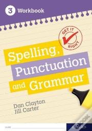 Get It Right: Ks3; 11-14: Spelling, Punctuation And Grammar Workbook 3