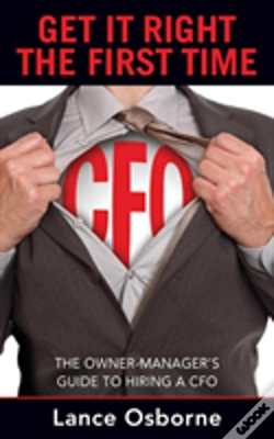 Capa do artigo Get It Right The First Time: The Owner-Manager'S Guide To Hiring A Cfo