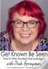 Get Known Be Seen With Trish Springsteen