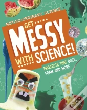Get Messy With Science!
