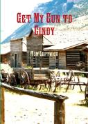 Get My Gun To Cindy
