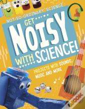 Get Noisy With Science!