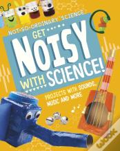 Get Noisy With Science!