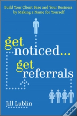 Capa do artigo Get Noticed... Get Referrals: Build Your Client Base And Your Business By Making A Name For Yourself