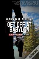 Get Off At Babylon (Stone Angel #3)