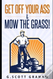 Capa do artigo Get Off Your Ass & Mow The Grass!