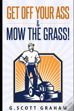 Capa do artigo Get Off Your Ass & Mow The Grass!