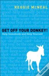 Get Off Your Donkey! Â€“ Help Somebody And Help Yourself