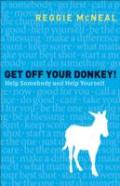 Get Off Your Donkey! Â€“ Help Somebody And Help Yourself