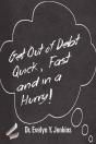 Get Out Of Debt Quick Fast And In A Hurry - Preview