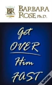 Get Over Him Fast
