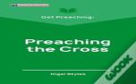 Get Preaching: Preaching The Cross