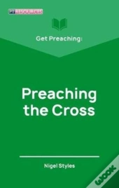 Get Preaching: Preaching The Cross