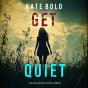 Get Quiet (A Heather King Suspense Thriller—Book Nine) - Preview