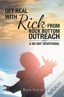 Get Real With Rick From Rock Bottom Outreach