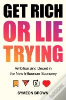 Get Rich Or Lie Trying