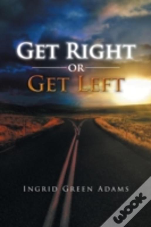 Get Right Or Get Left