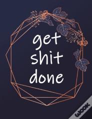 Get Shit Done: Large 2021 Monthly Planne
