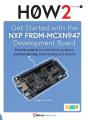 Get Started With The Nxp Frdm-Mcxn947 Development Board - Preview