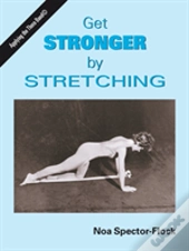 Get Stronger By Stretching