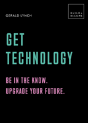 Get Technology: Be In The Know. Upgrade Your Future. - Preview