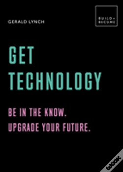 Capa do artigo Get Technology: Be In The Know. Upgrade Your Future.