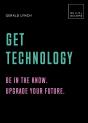 Get Technology: Be In The Know. Upgrade Your Future - Preview