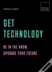 Capa do artigo Get Technology: Be In The Know. Upgrade Your Future