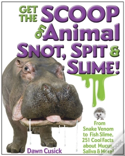 Capa do artigo Get The Scoop On Animal Snot, Spit & Slime!