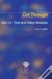 Get Through Mrcgp: Oral And Video Modules