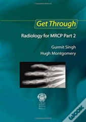 Get Through Radiology For Mrcp Part 2