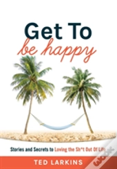 Get To Be Happy