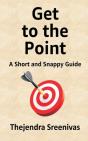Get To The Point! - A Short And Snappy Guide - Preview