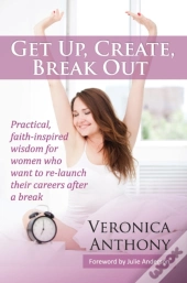Get Up, Create, Break Out