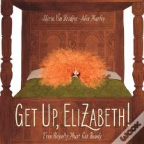 Get Up, Elizabeth!