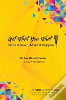Get What You Want, Write It Down, Make It Happen!