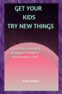 Get Your Kids Try New Things - Preview