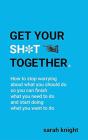 Get Your Sh*T Together - Preview